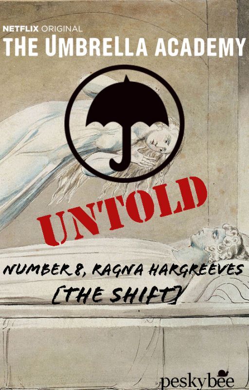 Umbrella Academy Untold: Number Eight, Ragna Hargreeves / "The Shift" by peskybee