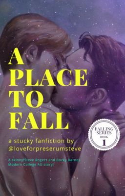 A Place to Fall: Falling Series 1 (skinny!Steve x Bucky Barnes College AU) cover