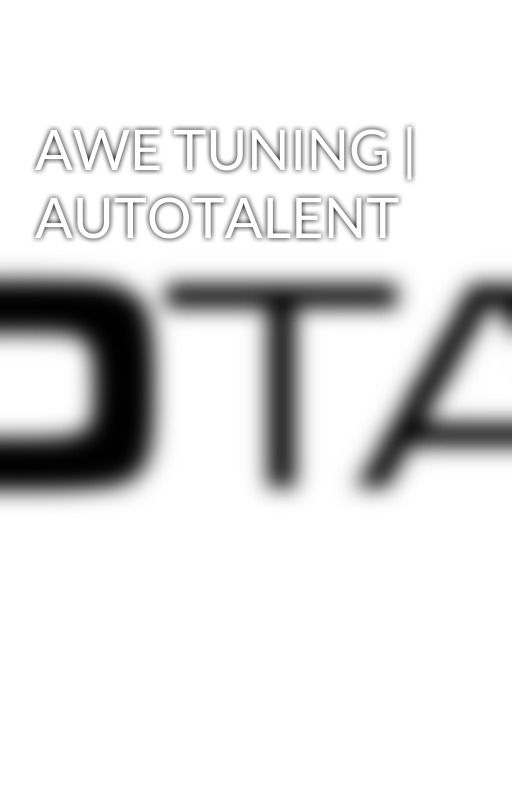 AWE TUNING | AUTOTALENT by aamir-autotalent