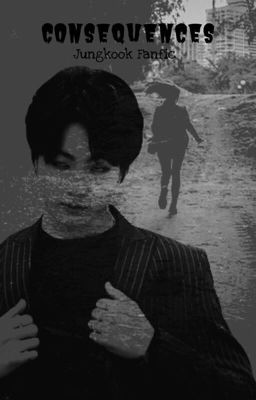 Consequences (Jungkook FF) cover