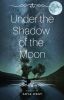 Under the Shadow of the Moon