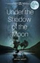 Under the Shadow of the Moon by aryawest