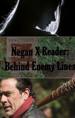 Negan X Reader || Behind Enemy Lines (COMPLETED ✔️) cover