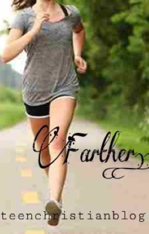 Farther..(Christian) by teenchristianblog