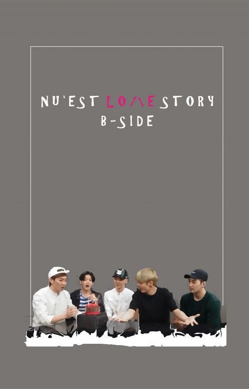 [Drabble] Nu'est Love Story - B-Side by katnoir_