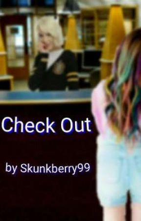 Check Out by skunkberry99