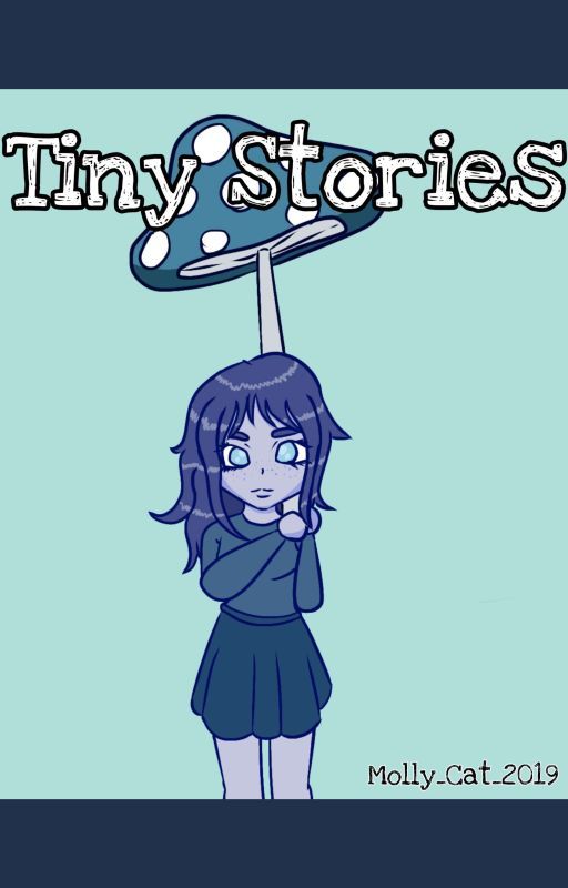 Tiny Stories (G/t Short stories) by Molly_Cat_2019