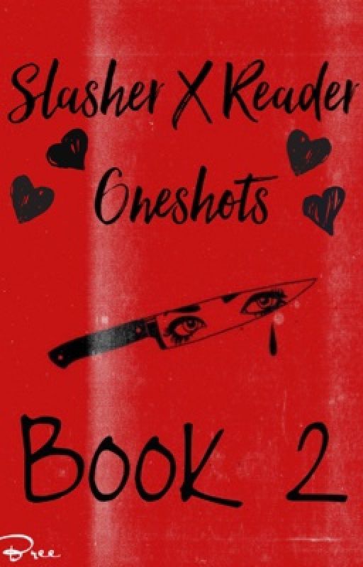 Slasher X Reader Oneshots | Book 2 by nightmare_carousel