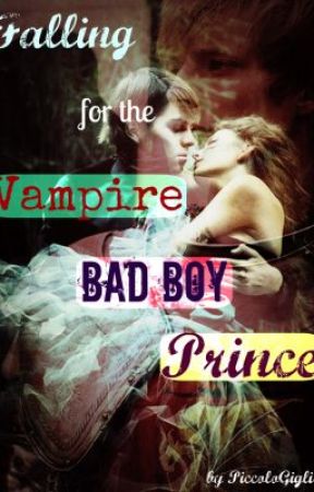 Falling For The Vampiric Bad Boy Prince!! by PiccoloGiglio