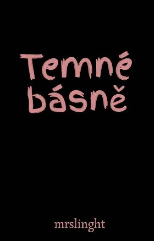 Temné básně by mrslinght