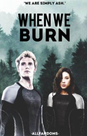 When We Burn~Finnick Odair {Book 2} by -AllFandoms-