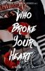 Who Broke Your Heart? | 𝐂𝐎𝐌𝐏𝐋𝐄𝐓𝐄𝐃