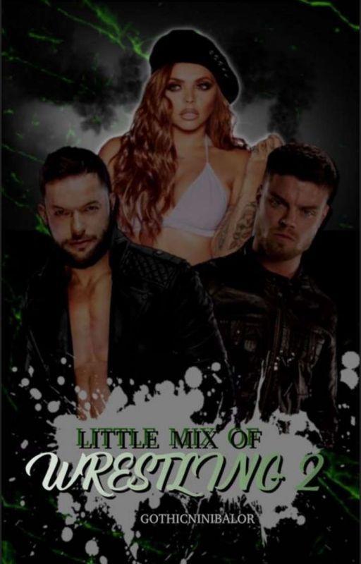 Little Mix of Wrestling 2[Completed] by undisputedchick