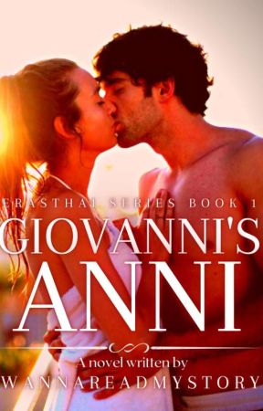 ERASTHAI SERIES BOOK 1: Giovanni's Anni (COMPLETED) by WannaReadMyStory