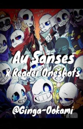 AU Sanses x Reader Oneshots/short stories by Cherry-Poppins