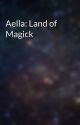 Aella: Land of Magick by AuroraFlynn27