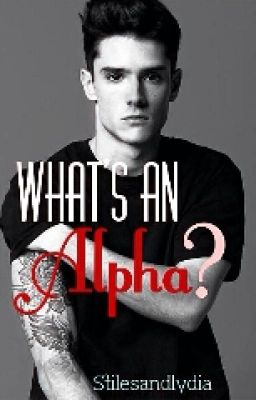 What's An Alpha ? #Wattys2015 cover