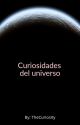 20 CURIOSIDADES SOBRE EL UNIVERSO by The_Curiosity