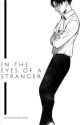 In The Eyes of A Stranger [Levi Ackerman x Reader] by shingekimikasa