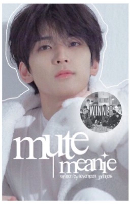 Mute | meanie by seventeen_princess