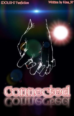 Connected【IDOLiSH7 Fanfiction】 cover