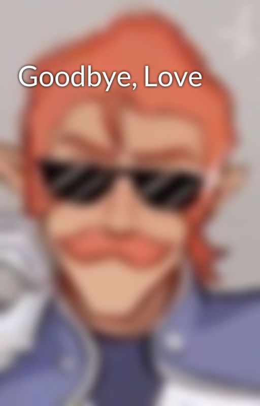 Goodbye, Love by gorgeouscoran