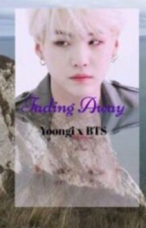 Fading away || {Yoongi x BTS} by Liyrica