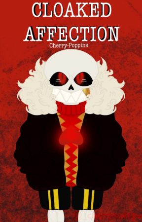 Cloaked Affection (Underfell Sans x Reader) by Cherry-Poppins