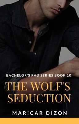 Bachelor's Pad series book 10: THE WOLF'S SEDUCTION (Benedict Barcenas) cover