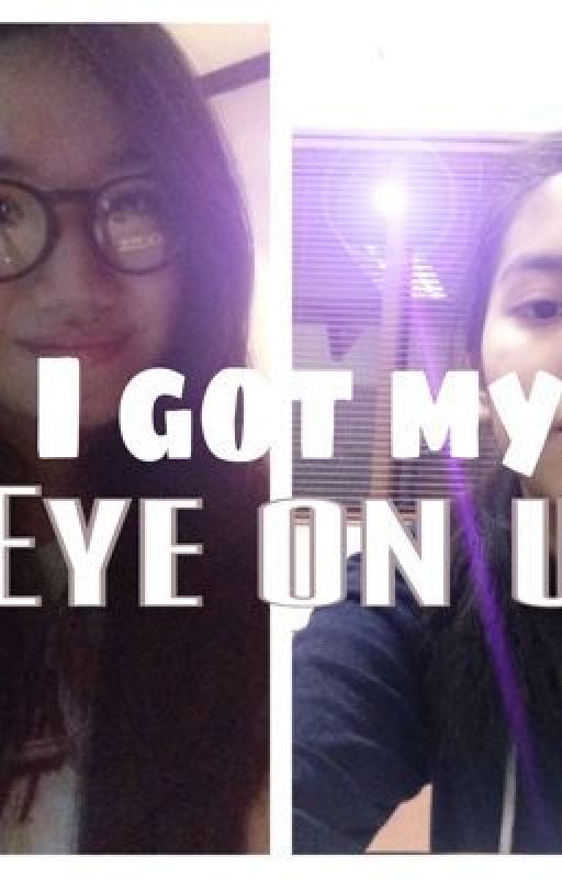 I got my eye on u (Pia Albar Fan Fic) by foodandpoop