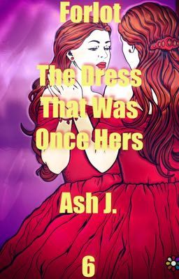 Forlot: The Dress That Was Once Hers - Book Six {Completed} cover