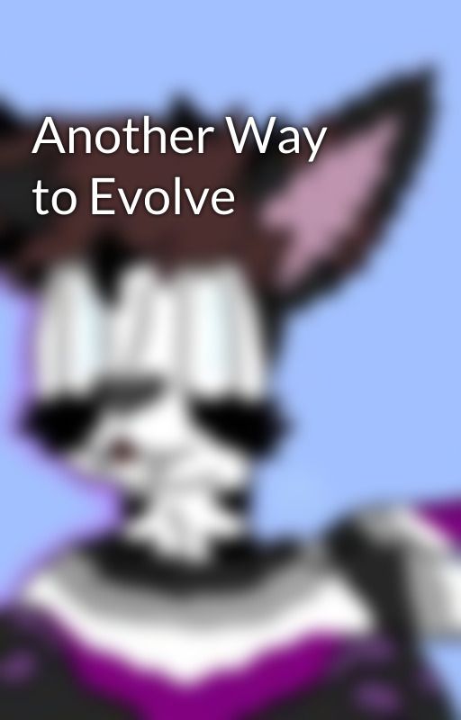 Another Way to Evolve by MightysWolf