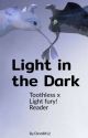 Light in the Dark (Toothless x Light fury! reader) ON HIATUS by Dino8812