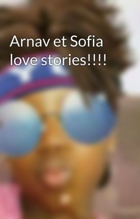 Arnav et Sofia  love stories!!!! by mouto11