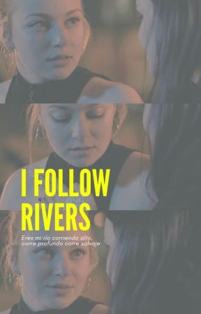 I follow rivers. by _cjarx