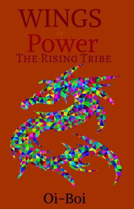 Wings of Power: The Rising Tribe [SERIES CLOSED] by Oi-Boy-Loi-Reader