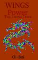 Wings of Power: The Rising Tribe [SERIES CLOSED] by Oi-Boy-Loi-Reader