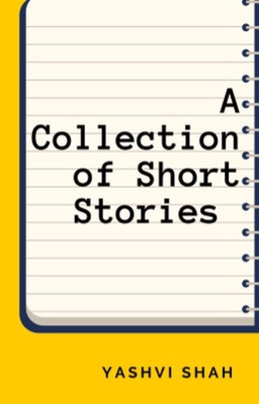 A Collection of Short Stories by itsshewhowrites