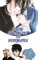 FROM STRANGERS TO SOULMATES  (RE-EDITED)  by JuviaFullbuster234