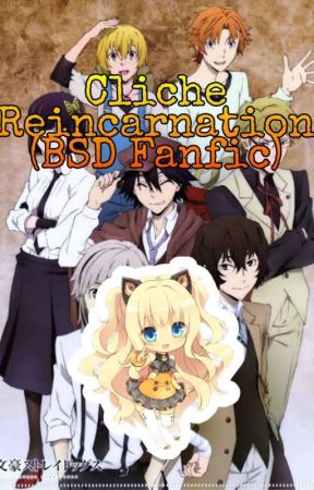 Cliche Reincarnation (BSD Fanfic) by Ghsot00