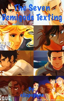 The Seven Demigods Texting- A Percy Jackson Fanfiction cover