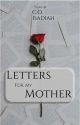 LETTERS FOR MY MOTHER  by Kachinoh