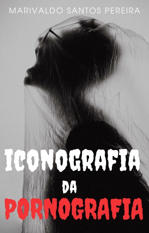 ICONOGRAFIA DA PORNOGRAFIA by Marivaldo_2019