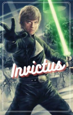 Invictus -Luke Skywalker x Reader- cover