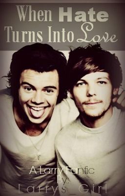 When Hate Turns Into Love (Larry Stylinson AU)  cover