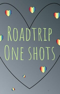 Roadtrip one shots! cover