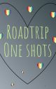 Roadtrip one shots! by Giraffe_ATTACKS