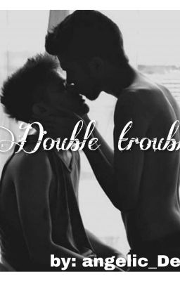 Double trouble (Boyxboy) BL | COMPLETED | cover