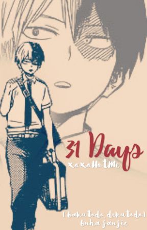 31 Days (BNHA Fanfic) by xoxoHotMe