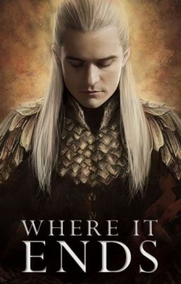 Book 3: Where It Ends [Legolas] cover